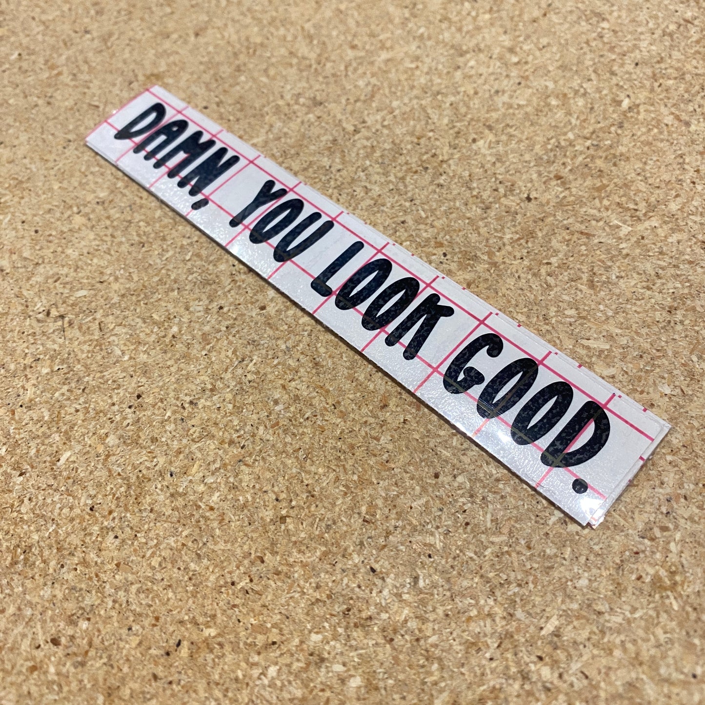 Damn, you look good - Decal