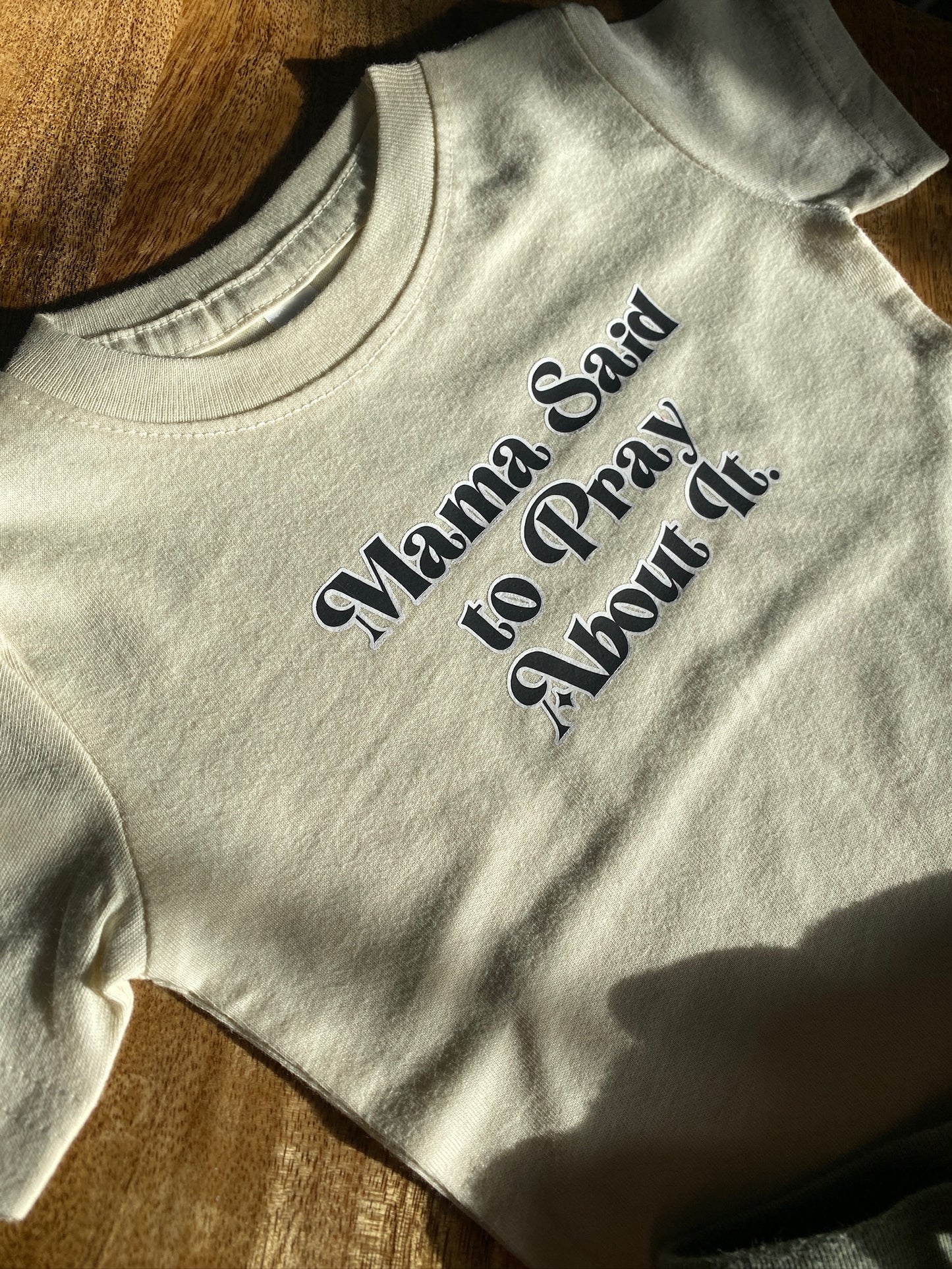Mama Said Pray About It - littles tee