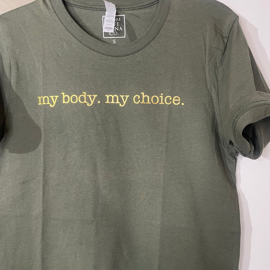 MY BODY. MY CHOICE. tee